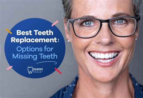 Best Teeth Replacement Options For Missing Teeth Hanson Dental