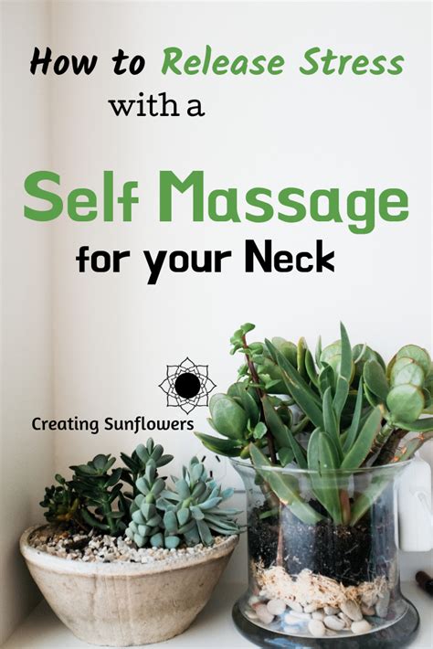 How To Release Stress With This Self Massage For Your Neck — Creating Sunflowers