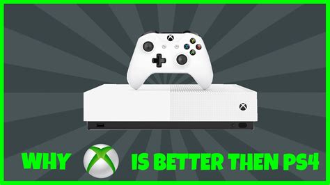 Why Xbox One Is Better Than Ps4 Youtube