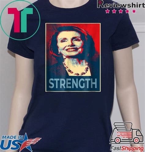 Nancy Pelosi Shirt Democrat Leader Feminist Strength Liberal T T Shirts