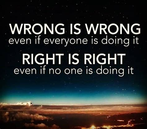 Wrong Is Wrong And Right Is Right Different Quotes Spiritual Quotes