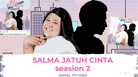 Judul > drama selafaz cinta jumlah episod > 60 episod waktu siaran : Salma Jatuh Cinta Seasion 2 | Episode # 15 | Sinetron ...