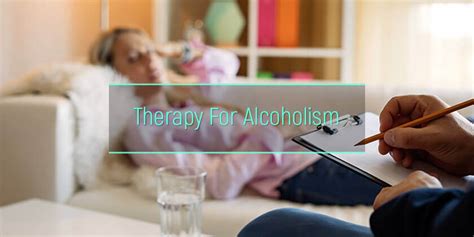 Alcohol Addiction Therapy Types Of Mental Hygiene For Alcoholics