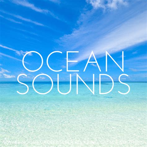 Calm Ocean Sounds Calming Seas