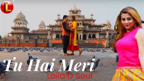 Tu Hai Meri Laila New Romantic Hindi Love Song Best Song 2020