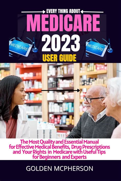 MEDICARE 2023 USER GUIDE: The Most Quality and Essential Manual for