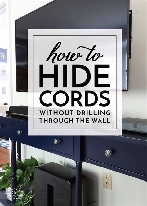 How To Hide Cords Without Drilling Through The Wall The Homes I Have Made