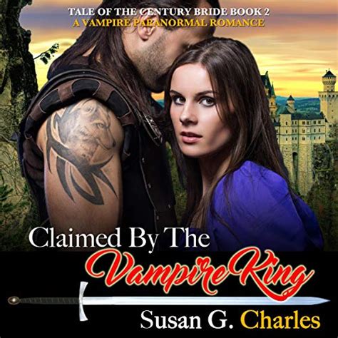 Vampire Romance Claimed By The Vampire King By Susan G Charles