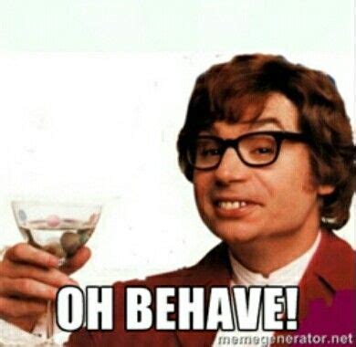 OH BEHAVE  AUSTIN POWERS  Happy anniversary funny, Happy anniversary