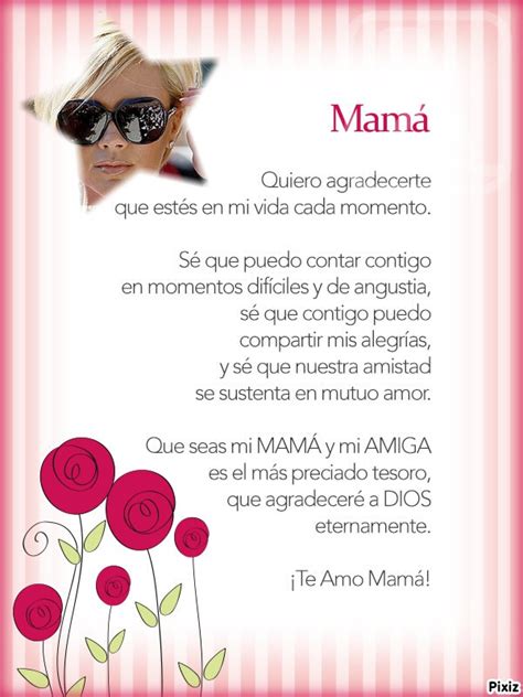 Este día de las madres quiero decirte, que siempre con amor voy a recibirte, por ser mi madre adoradita y queridita, que cada día. Poema para mamá en su día | Programas para editar fotos