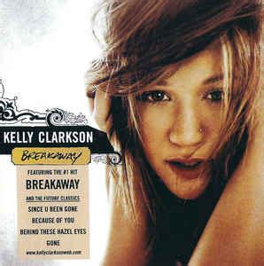 See full list on kellyclarkson.fandom.com Kelly Clarkson - Breakaway (2004, CD) | Discogs