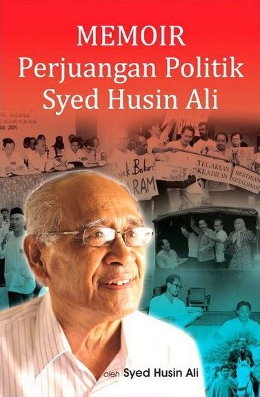Syed husin ali is the author of dua wajah (4.21 avg rating, 53 ratings, 10 reviews, published 1996), the malays (3.64 avg rating, 44 ratings, 7 reviews discover new books on goodreads. Kedai Hitam Putih: Buku: Memoir Perjuangan Politik Syed ...