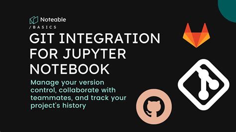 Git Integration And Version Control For Jupyter Notebooks In Noteable