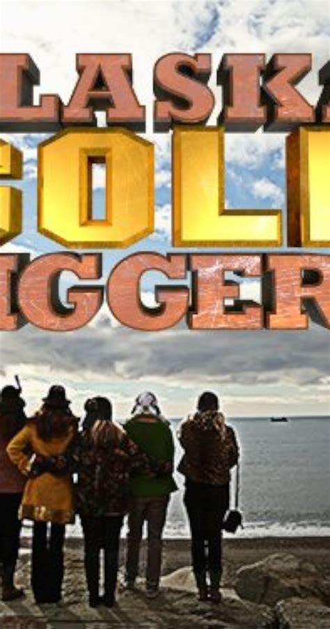 Alaska Gold Diggers Tv Series 2013 Release Info Imdb