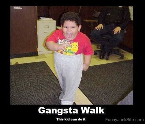 Funny Gangster Pictures Gangsta Walk This Kid Can Do It