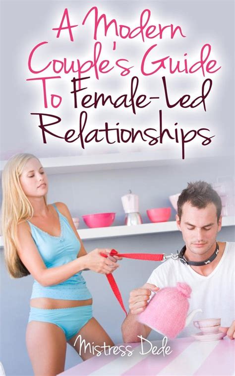 A Modern Couple S Guide To Female Led Relationships Ebook Mistress Dede Bol Com