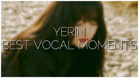 Gfriend Yerin Best Vocal Moments Youtube