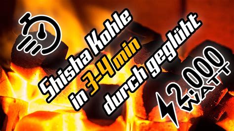 Shisha Kohle in min durch geglüht YouTube