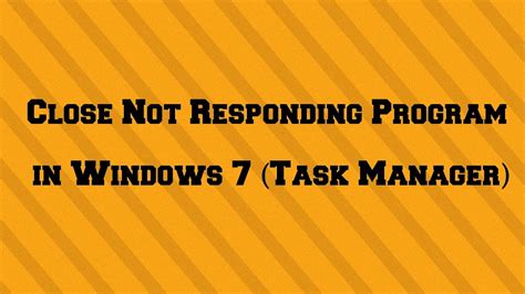 Close Not Responding Program In Windows 7 Task Manager Youtube