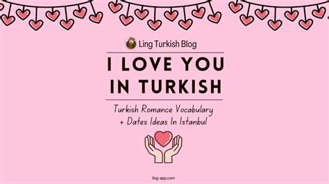 10 Unique Ways To Say I Love You In Turkish Ling App