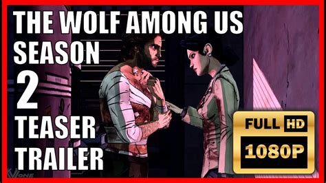 The Wolf Among Us Season 2 Teaser Trailer 2018 Ps4xbox Onepc Full