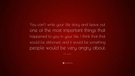 Kris Jenner Quote “you Cant Write Your Life Story And Leave Out One