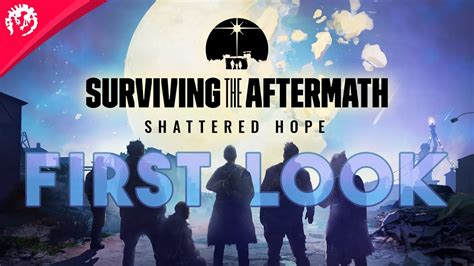 Surviving The Aftermath Dlc 2 Shattered Hope First Look Youtube