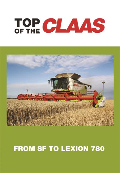 Top Of The Claas From Sf To Lexion 780 Shows The History Of Claas