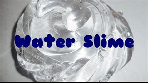 Make Your Own Water Slime With This Easy Recipe