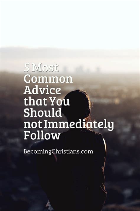 5 Most Common Advice That You Should Not Immediately Follow Advice