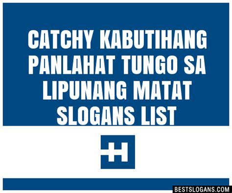 100 Catchy Kabutihang Panlahat Tungo Sa Lipunang Matat Slogans 2024