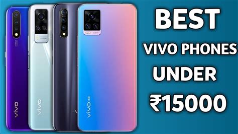 Top 7 Best Vivo Phones Under ₹15000 In 2021 Best Vivo Phones Under