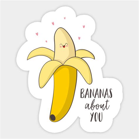 Bananas About You Cute Banana T Bananas About You Sticker
