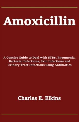 Pre Owned Amoxicillin A Concise Guide To Deal With Stds Pneumonia