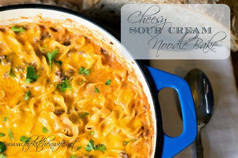 Cheesy Sour Cream Noodle Bake ~the Kitchen Wife~