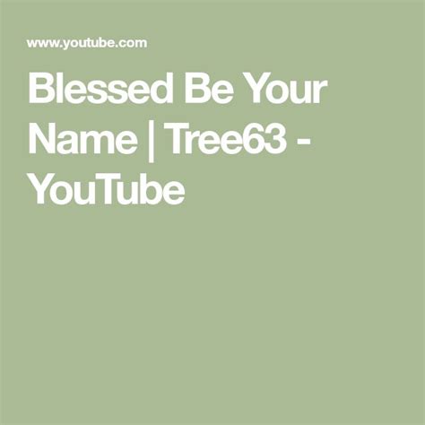 Blessed Be Your Name Tree63 Youtube Blessed Names Your Name
