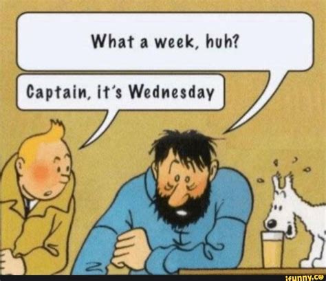 What A Week Huh Captain It S Wednesday Ifunny Brazil