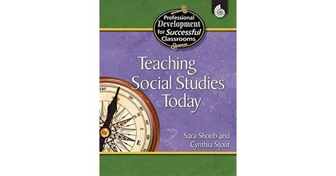 Teaching Social Studies Today By Sara Shoob
