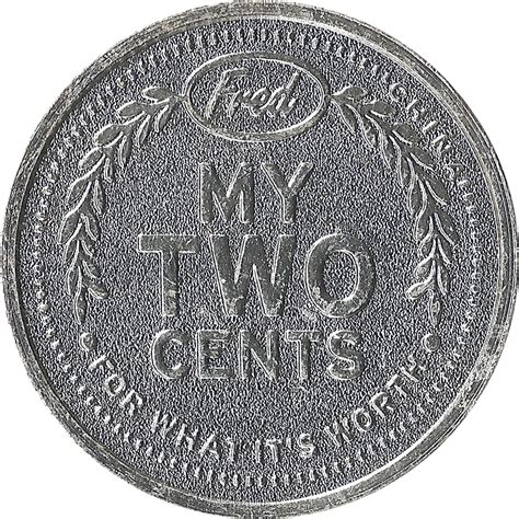 See my two cents, two cents, two bits, quarter, opinion, chris. Token - My Two Cents (You put the un in fun) - * Tokens ...
