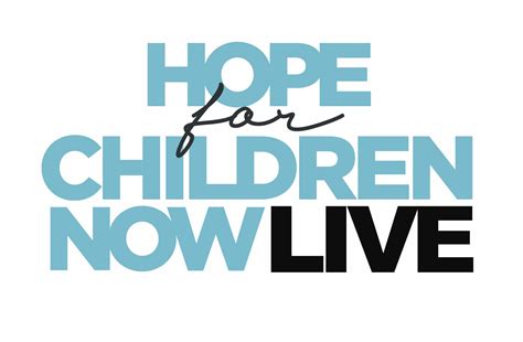 Hope For Children Now Live Children Rising