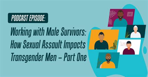 Working With Male Survivors How Sexual Assault Impacts Transgender Men