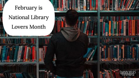 February Is National Library Lovers Month Diann Mills