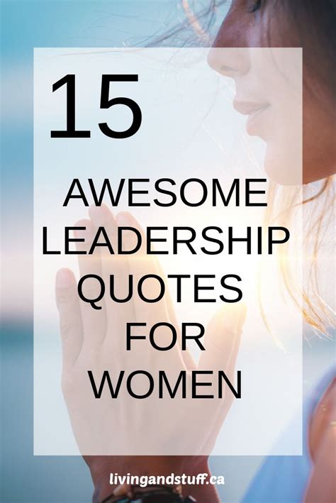 15 Awesome Leadership Quotes For Women Leadership Quotes Woman Quotes Leadership