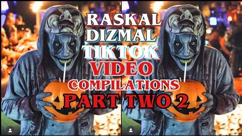 Raskal Dizmal Tiktok Compilation Part 2 Youtube