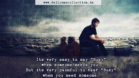 No one is always busy. Top 100 Best Emotional Love Status for Whatsapp in English