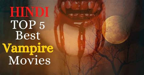 Hindi Top 5 Best Vampire Movies You Must Watch In 2021