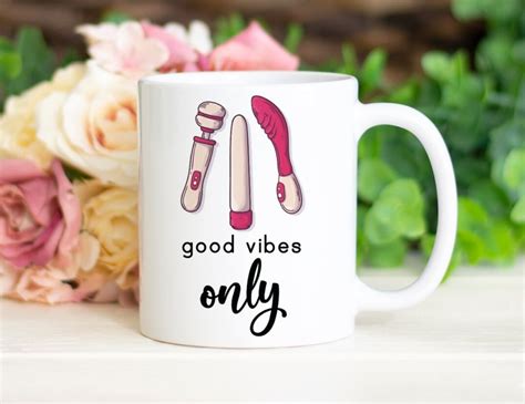 Good Vibes Only Mug Explicit Vibrator Mug Joke Mug T Etsy