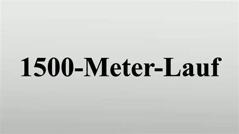 Simply select the input unit, enter the value and click convert button. 1500-Meter-Lauf - YouTube