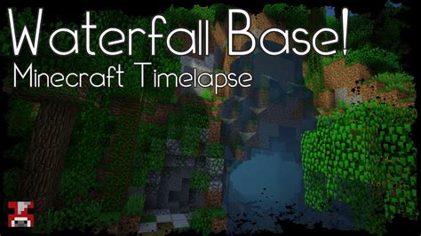 Minecraft Timelapse A Base Inside A Waterfall World Download Youtube