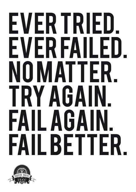Ever Tried Ever Failed No Matter Try Again Fail Again Fail Better